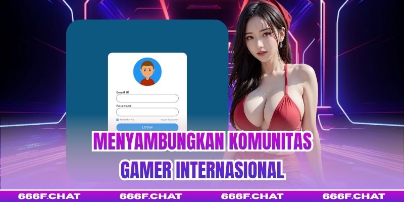 Menyambungkan Komunitas Gamer Internasional