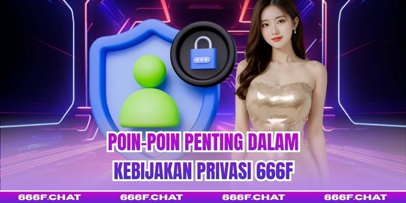 Poin-Poin Penting dalam Kebijakan Privasi 666f